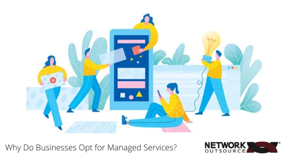 Why Do Businesses Opt for Managed Services?