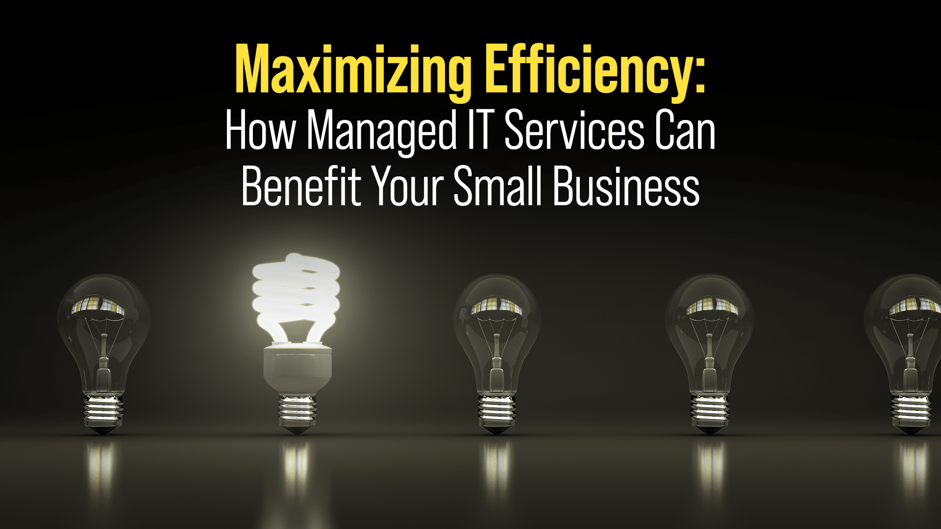 Maximizing Efficiency: How Managed IT Services Can Benefit Your Small Business