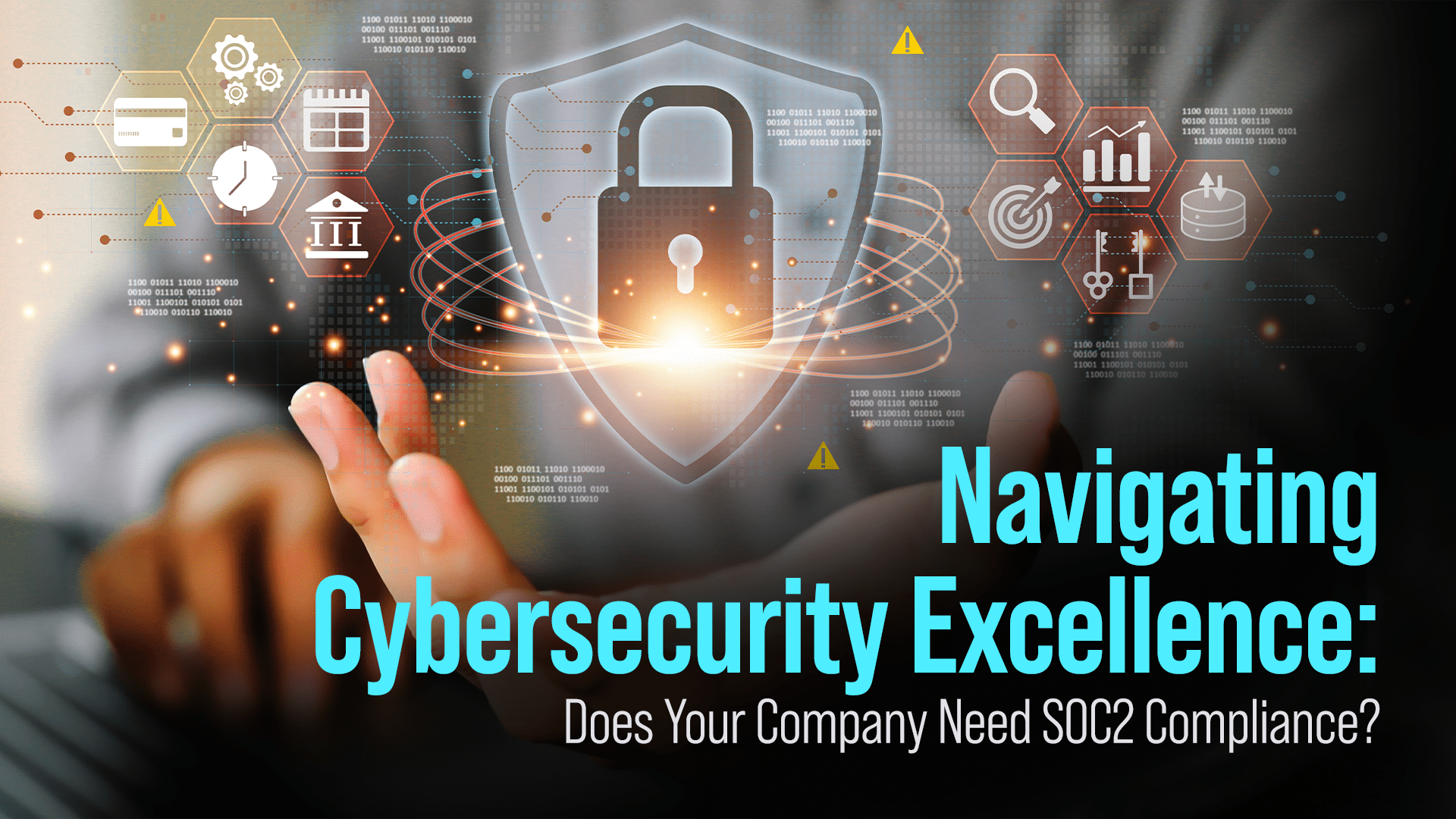 Navigating Cybersecurity Excellence: Does Your Company Need SOC2 Compliance?
