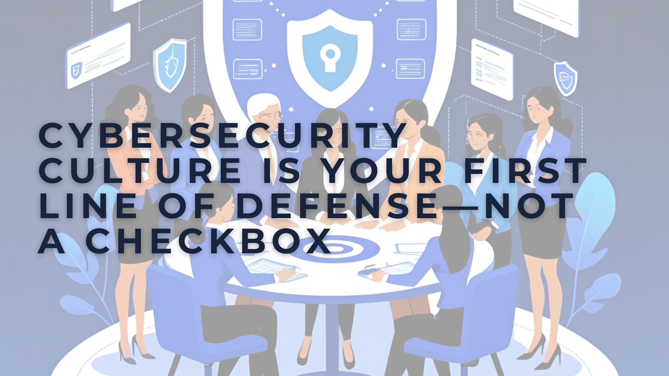 Business team collaborating around a shield icon representing cybersecurity culture and prevention of phishing attacks in the workplace.